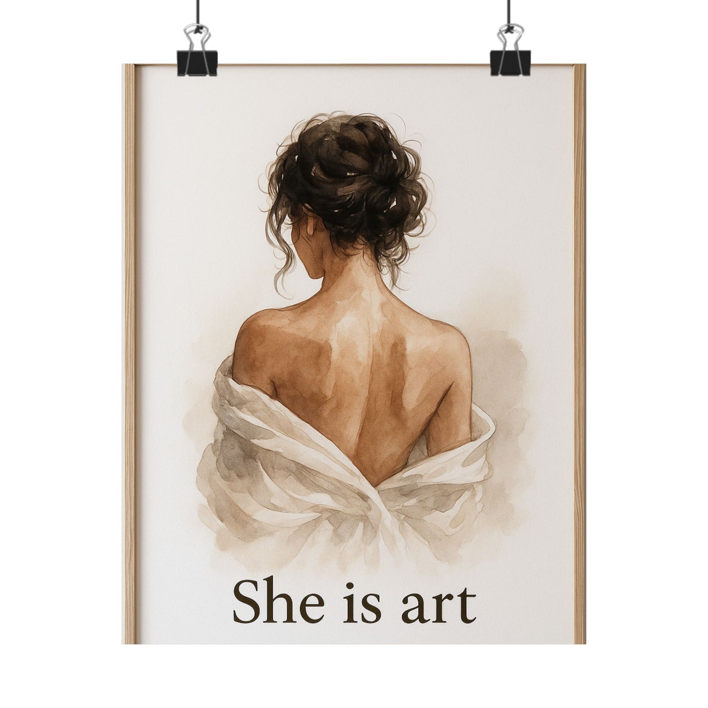 She Is Art Matte Poster — Feminine Figurative Wall Art